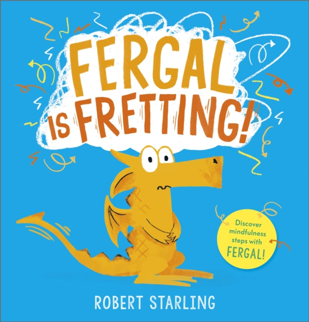 Fergal is Fretting! : Discover Fergal's mindfulness steps that help children deal with anxiety-9781839132636