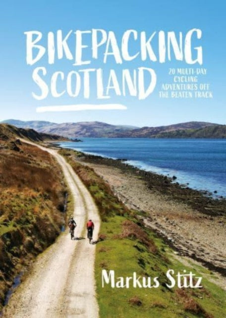 Bikepacking Scotland : 20 multi-day cycling adventures off the beaten track : 2-9781839811937