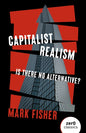 Capitalist Realism : Is there no alternative?-9781846943171