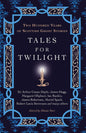 Tales for Twilight : Two Hundred Years of Scottish Ghost Stories-9781846975264