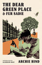 The Dear Green Place : and Fur Sadie by Archie Hind