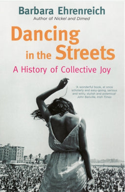 Dancing In The Streets : A History Of Collective Joy-9781847080080