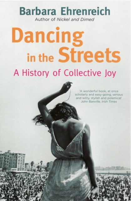 Dancing In The Streets : A History Of Collective Joy-9781847080080