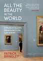 All the Beauty in the World : A Museum Guard’s Adventures in Life, Loss and Art-9781847926678
