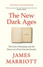 The New Dark Ages : The End of Reading and the Dawn of a Post-Literate Society-9781847929518