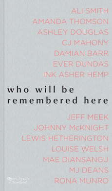 Who Will Be Remembered Here : Queer Spaces in Scotland-9781849173698