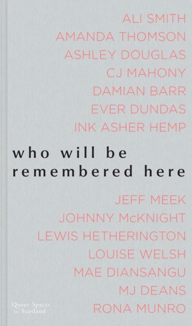 Who Will Be Remembered Here : Queer Spaces in Scotland-9781849173698