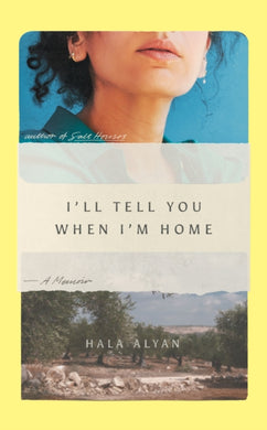 I'll Tell You When I'm Home : A Memoir-9781849251006