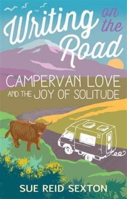 Writing on the Road: Campervan Love and the Joy of Solitude-9781849343831
