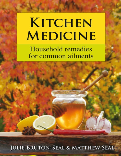 Kitchen Medicine : Household remedies for common ailments-9781906122188
