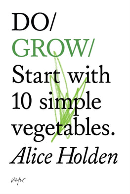 Do Grow  : Start with 10 simple vegetables. -9781907974021