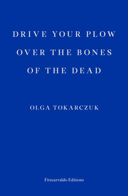 Drive your Plow over the Bones of the Dead-9781910695715