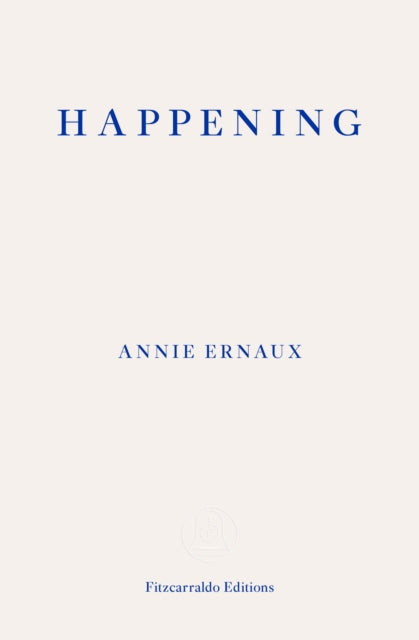 Happening – WINNER OF THE 2022 NOBEL PRIZE IN LITERATURE-9781910695838