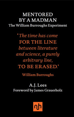 Mentored by a Madman : The William Burroughs Experiment-9781910749104