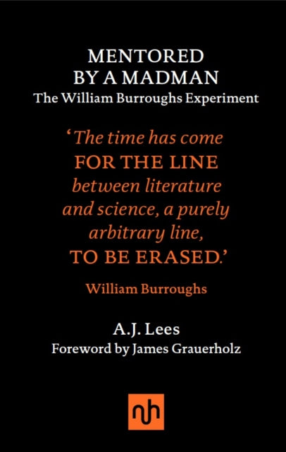 Mentored by a Madman : The William Burroughs Experiment-9781910749104