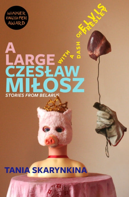A Large Czeslaw Milosz With a Dash of Elvis Presley-9781910895221