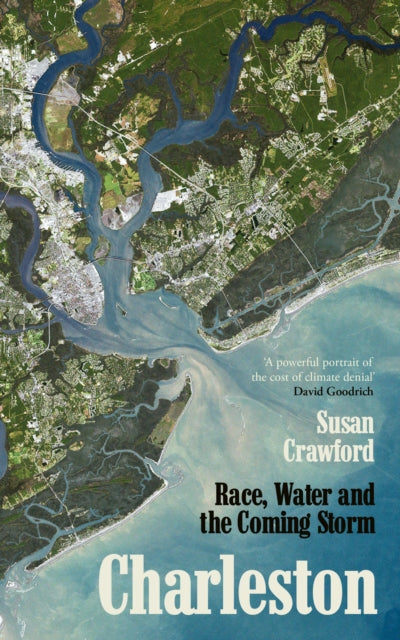 Charleston : Race, Water and the Coming Storm-9781911648543