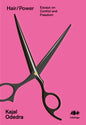 Hair/Power : Essays on Control and Freedom-9781912489701