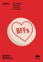 BFFs : The Radical Potential of Female Friendship-9781912489725