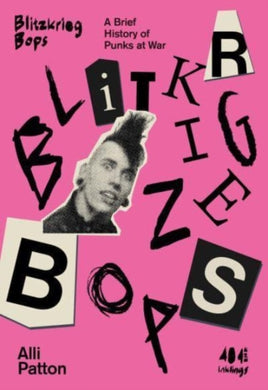 Blitzkrieg Bops : A Brief History of Punks at War-9781912489909