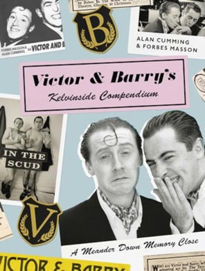 Victor and Barry's Kelvinside Compendium : A Meander Down Memory Close-9781912489930