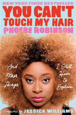 You Can't Touch My Hair : And Other Things I Still Have to Explain-9781913090999