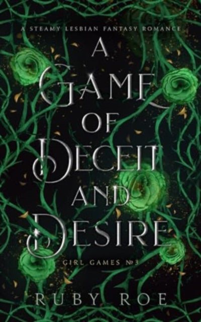 A Game of Deceit and Desire : A Steamy Lesbian Fantasy Romance : 3-9781913236069