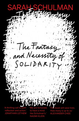 The Fantasy and Necessity of Solidarity-9781913512774