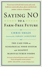 Saying NO to a Farm-Free Future : The Case For an Ecological Food System and Against Manufactured Foods-9781915294166