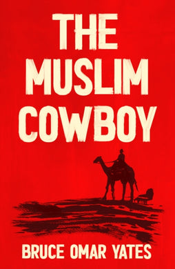 The Muslim Cowboy-9781915368386