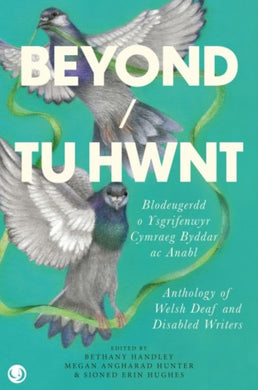 Beyond / Tu Hwnt - Anthology of Welsh Deaf and Disabled Writers-9781916632080