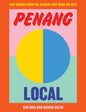 Penang Local : Cult recipes from the streets that make the city-9781922417008