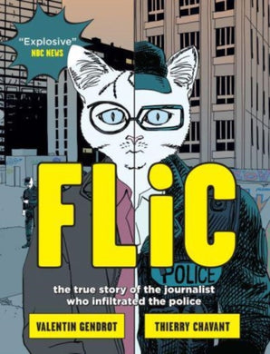 Flic : the true story of the journalist who infiltrated the police-9781922585714