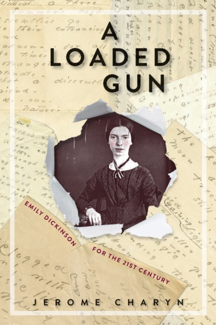 A Loaded Gun : Emily Dickinson for the 21st Century-9781934137987