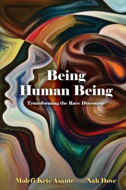 Being Human Being : Transforming the Race Discourse-9781942774099