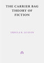 The Carrier Bag Theory of Fiction-9781999675998