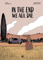 In the End We All Die : The Award-Winning Graphic Novel Translated From German-9783039640874