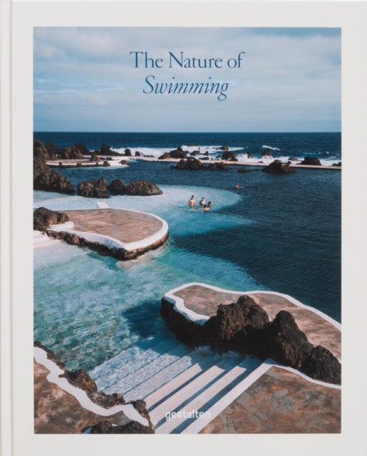 The Nature of Swimming : Unique Bathing Locations and Swimming Experiences-9783967041026