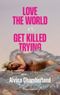 Love The World, or Get Killed Trying-9789083384139