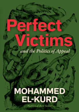 Perfect Victims : And The Politics Of Appeal-9798888903155