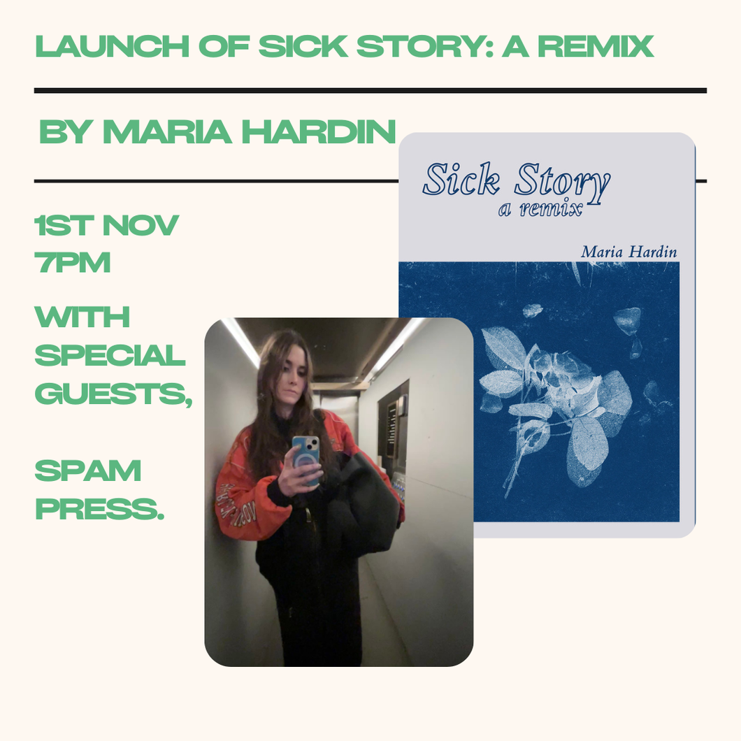 Spam Press Launch of Sick Story: A Remix by Maria Hardin | 1st November @ 7pm