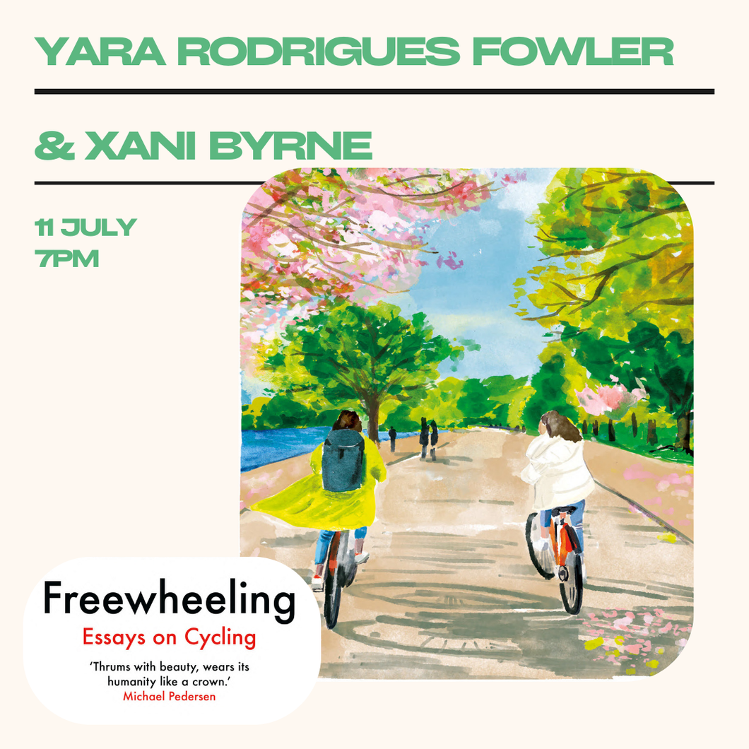 Yara Rodrigues Fowler & Xani Byrne | Freewheeling | 11 July @ 7pm