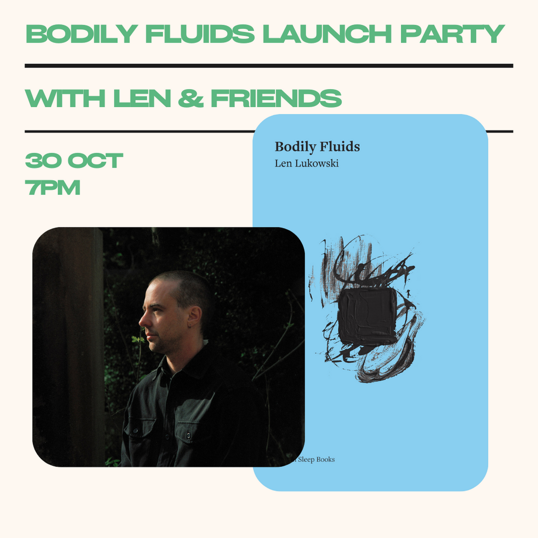 Len & Friends | Bodily Fluids Launch Party | 30th October @ 7pm
