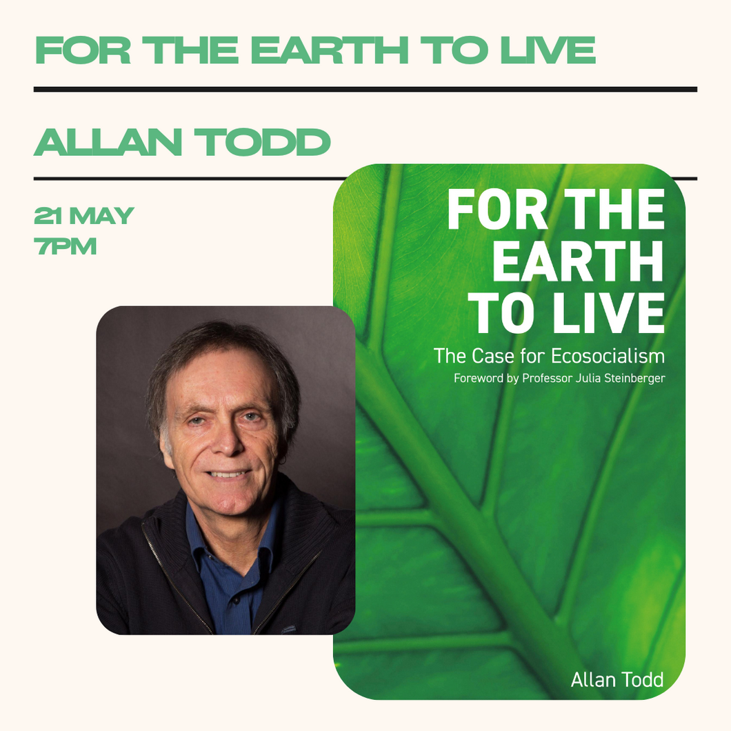 Allan Todd | For The Earth to Live | 21st May @ 7pm