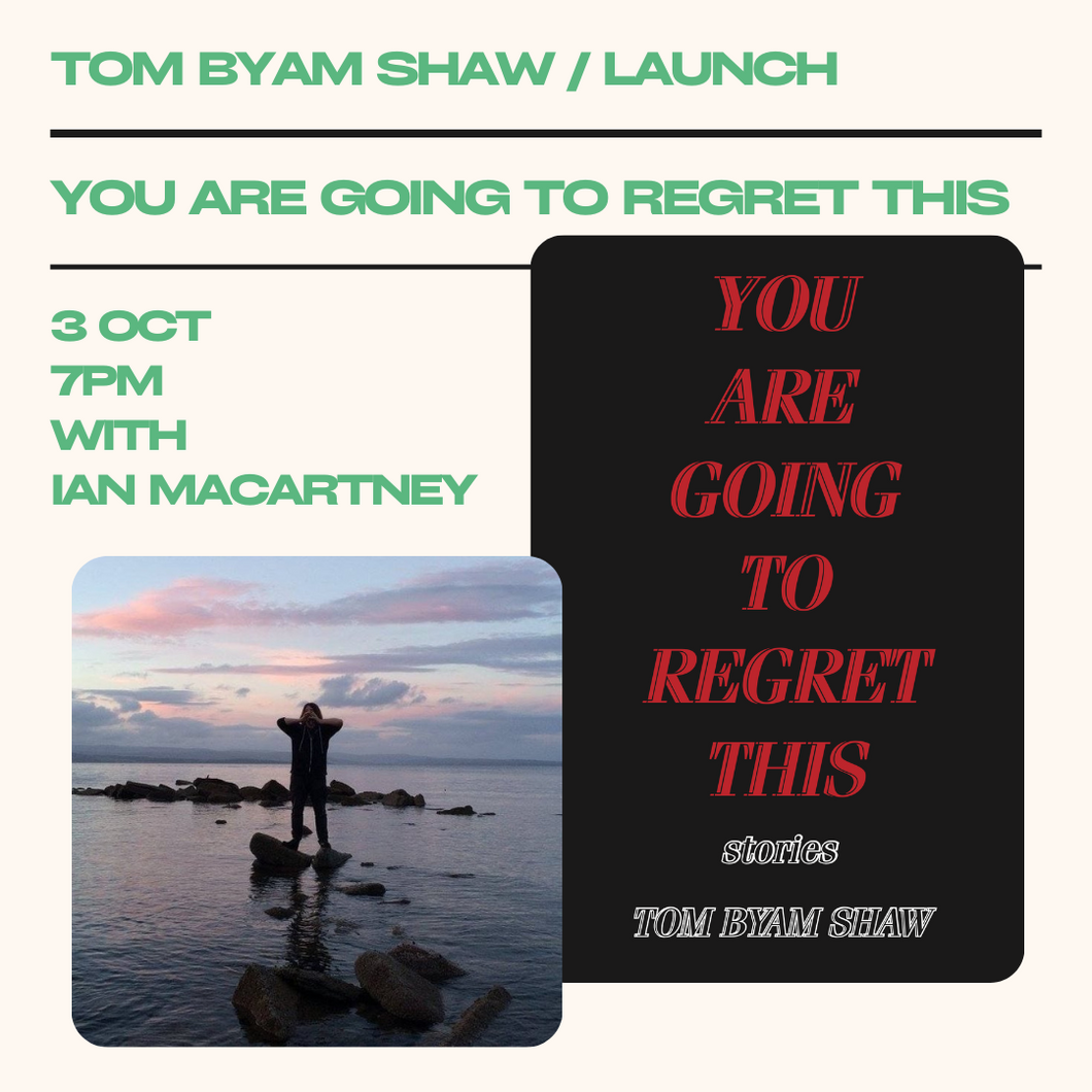 You Are Going to Regret This Launch Party with Tom Byam Shaw | 3rd Oct @ 7pm