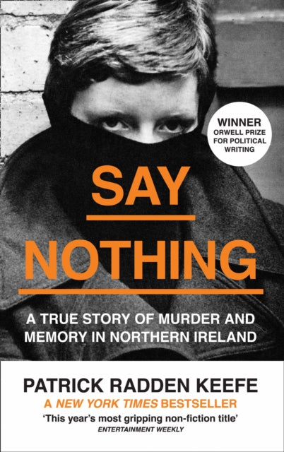 Say Nothing : A True Story of Murder and Memory in Northern Ireland-9780008159269