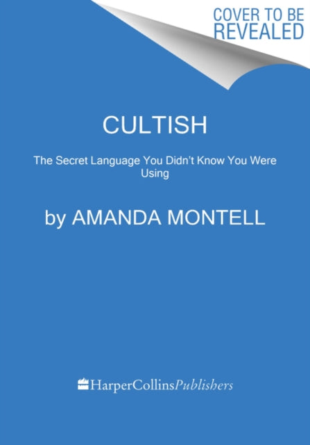Cultish : The Language of Fanaticism-9780062993151
