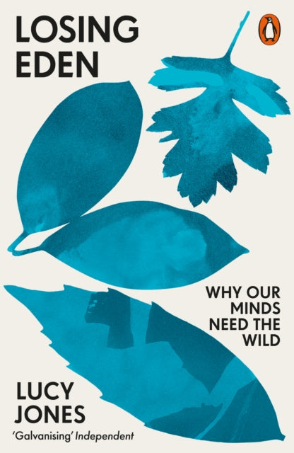 Losing Eden : Why Our Minds Need the Wild-9780141992617