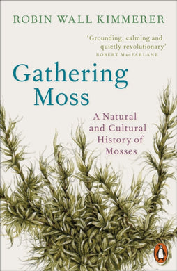 Gathering Moss : A Natural and Cultural History of Mosses-9780141997629