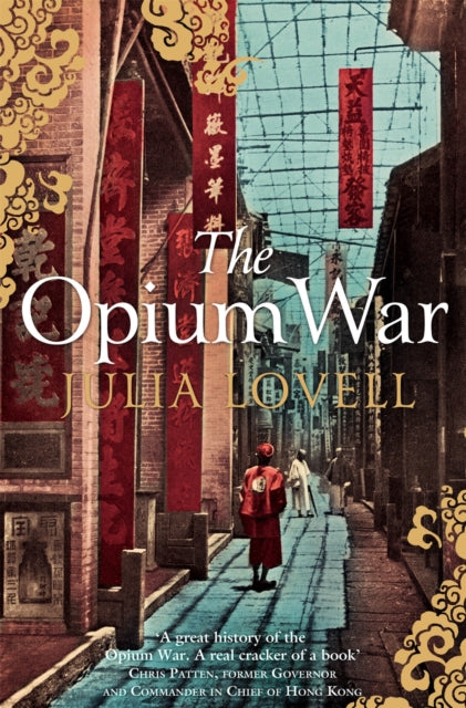 The Opium War : Drugs, Dreams and the Making of China-9780330457484
